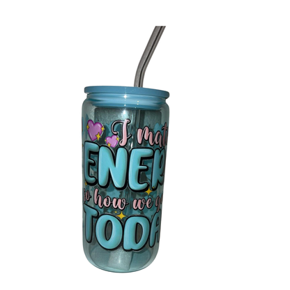 "I Match Energy So How We Acting Today" Cup